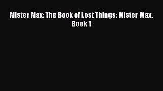 PDF Download Mister Max: The Book of Lost Things: Mister Max Book 1 Download Online