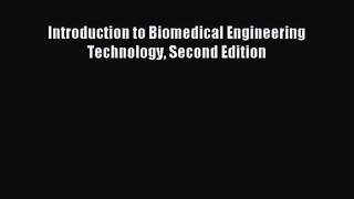 [PDF Download] Introduction to Biomedical Engineering Technology Second Edition [Read] Online