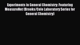 [PDF Download] Experiments in General Chemistry: Featuring MeasureNet (Brooks/Cole Laboratory