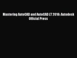 Mastering AutoCAD and AutoCAD LT 2016: Autodesk Official Press [Download] Online