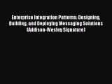 Enterprise Integration Patterns: Designing Building and Deploying Messaging Solutions (Addison-Wesley
