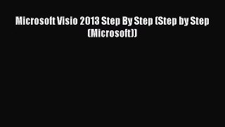 Microsoft Visio 2013 Step By Step (Step by Step (Microsoft)) [Download] Online