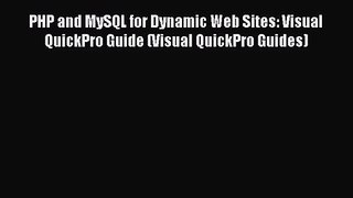 PHP and MySQL for Dynamic Web Sites: Visual QuickPro Guide (Visual QuickPro Guides) [Read]