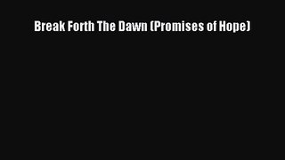 Break Forth The Dawn (Promises of Hope) [Download] Full Ebook