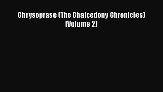 Chrysoprase (The Chalcedony Chronicles) (Volume 2) [Read] Full Ebook