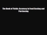 PDF Download The Book of Yields: Accuracy in Food Costing and Purchasing Download Full Ebook