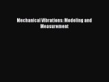 [PDF Download] Mechanical Vibrations: Modeling and Measurement [Download] Full Ebook