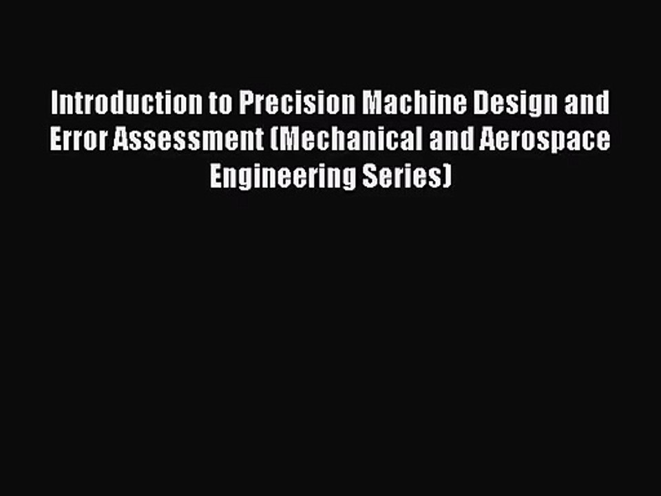 [PDF Download] Introduction to Precision Machine Design and Error Assessment (Mechanical and