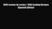 PDF Download 1080 recetas de cocina / 1080 Cooking Recipes (Spanish Edition) PDF Full Ebook