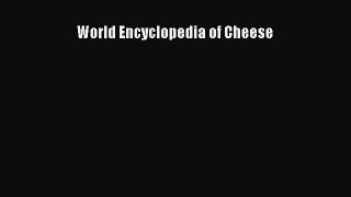 PDF Download World Encyclopedia of Cheese Download Online