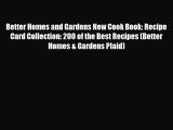 PDF Download Better Homes and Gardens New Cook Book: Recipe Card Collection: 200 of the Best