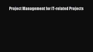 Project Management for IT-related Projects [Read] Online