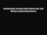 [PDF Download] Stacked Deck: Greatest Joker Stories Ever Told (Deluxe Leatherbound Series)