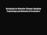 Designing for Behavior Change: Applying Psychology and Behavioral Economics [PDF Download]