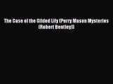 [PDF Download] The Case of the Gilded Lily (Perry Mason Mysteries (Robert Bentley)) [Download]
