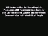 NLP Books 4 in 1 Box Set: Neuro Linguistic Programming NLP Techniques Guide Books for More