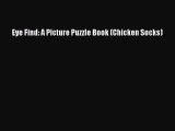 PDF Download Eye Find: A Picture Puzzle Book (Chicken Socks) Download Full Ebook