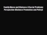 [PDF Download] Family Abuse and Violence: A Social Problems Perspective (Violence Prevention