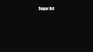 PDF Download Sugar Art PDF Online