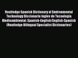 [PDF Download] Routledge Spanish Dictionary of Environmental Technology Diccionario Ingles