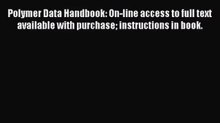 [PDF Download] Polymer Data Handbook: On-line access to full text available with purchase instructions