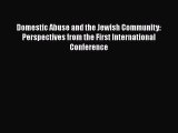 [PDF Download] Domestic Abuse and the Jewish Community: Perspectives from the First International