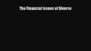 [PDF Download] The Financial Issues of Divorce [Read] Full Ebook