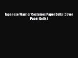 PDF Download Japanese Warrior Costumes Paper Dolls (Dover Paper Dolls) PDF Online