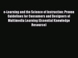 e-Learning and the Science of Instruction: Proven Guidelines for Consumers and Designers of
