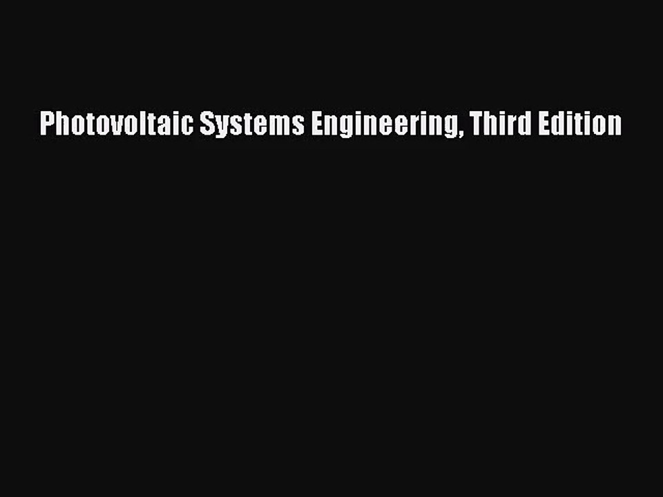 [PDF Download] Photovoltaic Systems Engineering Third Edition [PDF] Full Ebook