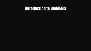 [PDF Download] Introduction to BioMEMS [PDF] Online