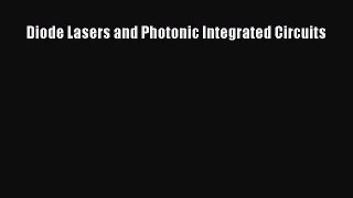 [PDF Download] Diode Lasers and Photonic Integrated Circuits [Download] Online