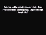 PDF Download Catering and Hospitality: Cookery Units: Food Preparation and Cooking (NVQ2 SVQ2