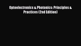 [PDF Download] Optoelectronics & Photonics: Principles & Practices (2nd Edition) [Read] Online