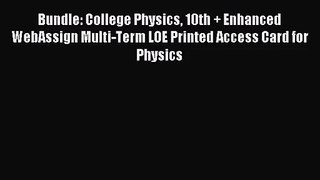 [PDF Download] Bundle: College Physics 10th + Enhanced WebAssign Multi-Term LOE Printed Access