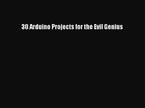 [PDF Download] 30 Arduino Projects for the Evil Genius [PDF] Online