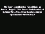 [PDF Download] The Report on Unidentified Flying Objects by Edward J. Ruppelts (UFO) (Former