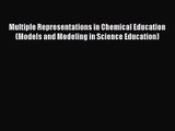[PDF Download] Multiple Representations in Chemical Education (Models and Modeling in Science