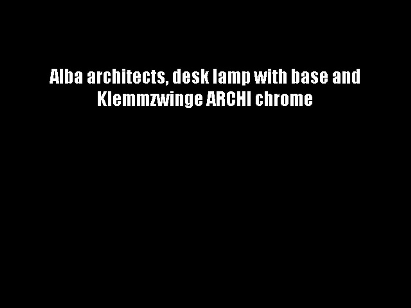 Alba Architects Desk Lamp With Base And Klemmzwinge Archi Chrome