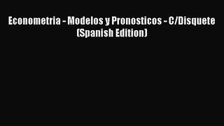 [PDF Download] Econometria - Modelos y Pronosticos - C/Disquete (Spanish Edition) [Download]