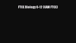 [PDF Download] FTCE Biology 6-12 (XAM FTCE) [Read] Online
