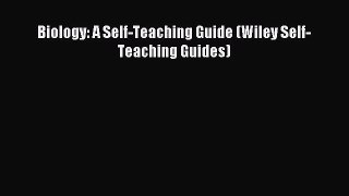 [PDF Download] Biology: A Self-Teaching Guide (Wiley Self-Teaching Guides) [PDF] Full Ebook