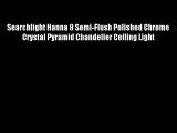Searchlight Hanna 8 Semi-Flush Polished Chrome Crystal Pyramid Chandelier Ceiling Light
