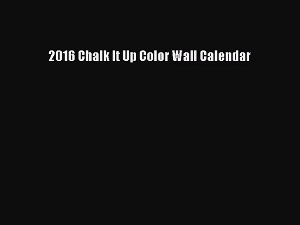 [PDF Download] 2016 Chalk It Up Color Wall Calendar [Read] Online