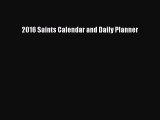 [PDF Download] 2016 Saints Calendar and Daily Planner [PDF] Online