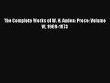 [PDF Download] The Complete Works of W. H. Auden: Prose: Volume VI 1969-1973 [PDF] Online