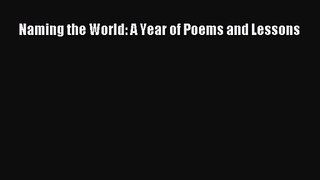 [PDF Download] Naming the World: A Year of Poems and Lessons [PDF] Online