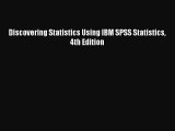 [PDF Download] Discovering Statistics Using IBM SPSS Statistics 4th Edition [PDF] Online