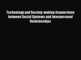[PDF Download] Technology and Society: making Connections between Social Systems and Interpersonal