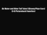 PDF Download Air Mater and Other Tall Tales! (Disney/Pixar Cars) (3-D Pictureback Favorites)